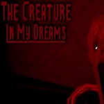 The Creature In My Dream
